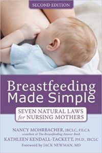 breastfeeding made simple: seven natural laws for nursing mothers by Nancy Mohrbacher and Kathleen Kendall-Tackett