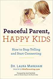 peaceful parent, happy kids by laura markham