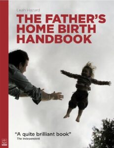 The Father's Home Birth Handbook by Leah Hazard