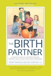 The Birth Partner: A Complete Guide to Childbirth for Dads, Doulas, and All Other Labor Companions (4th Edition) by Penny Simkin